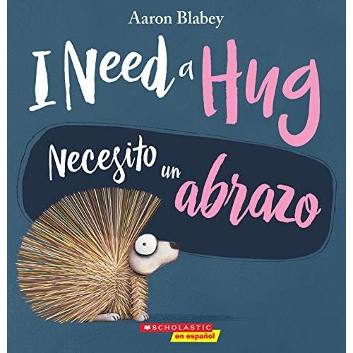 I Need a Hug / Necesito un abrazo (Scholastic Bilingual) (Spanish Edition)
