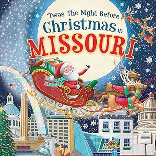 'Twas the Night Before Christmas in Missouri: A Twist on a Classic Christmas Tale and Fun Stocking Stuffer for Boys and Girls 4-8 (Night Before Christmas In)