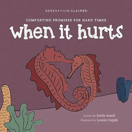 When It Hurts: Comforting Promises for Hard Times (Generation Claimed)