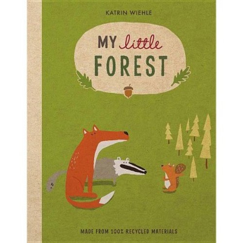 My Little Forest - (Natural World Board Book) by Katrin Wiehle (Board_book)