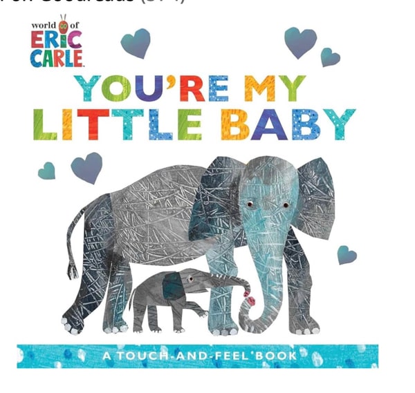 You're My Little Baby: A Touch-and-Feel Book (The World of Eric Carle)