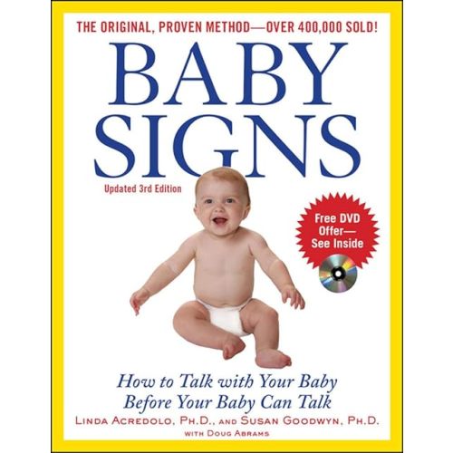 Baby Signs: How to Talk with Your Baby Before Your Baby Can Talk, Third Edition Paperback – March 30, 2009