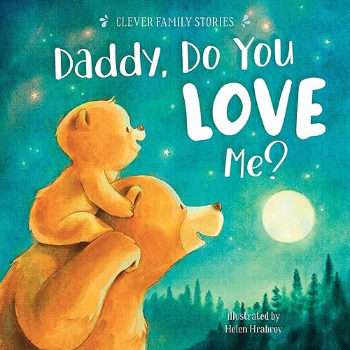 Daddy, Do You Love Me? (Clever Family Stories) Board book – June 20, 2023