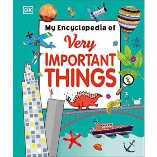 My Encyclopedia of Very Important Things: For Little Learners Who Want to Know Everything (My Very Important Encyclopedias)