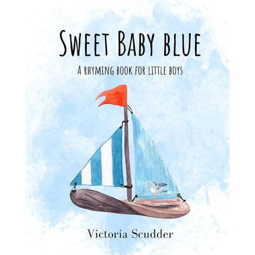 Sweet Baby Blue: A Rhyming Book for Little Boys Paperback – April 9, 2023