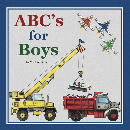 ABC's for Boys (Hardcover Alphabet Book, Baby & Children's Book - Hand-Illustrated Trucks, Planes, Cars & More)