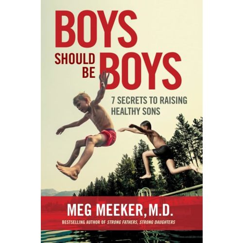 Boys Should Be Boys: 7 Secrets to Raising Healthy Sons Paperback – January 4, 2022