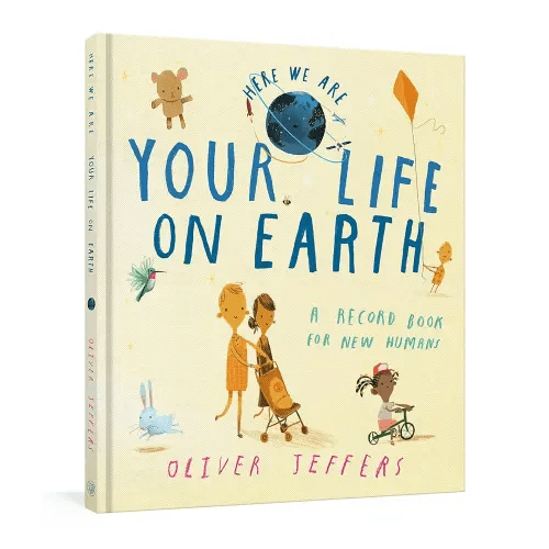 Your Life on Earth: A Record Book for New Humans Your Life on Earth: A Baby Album