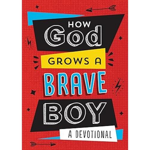 How God Grows a Brave Boy: A Devotional (Brave Boys)