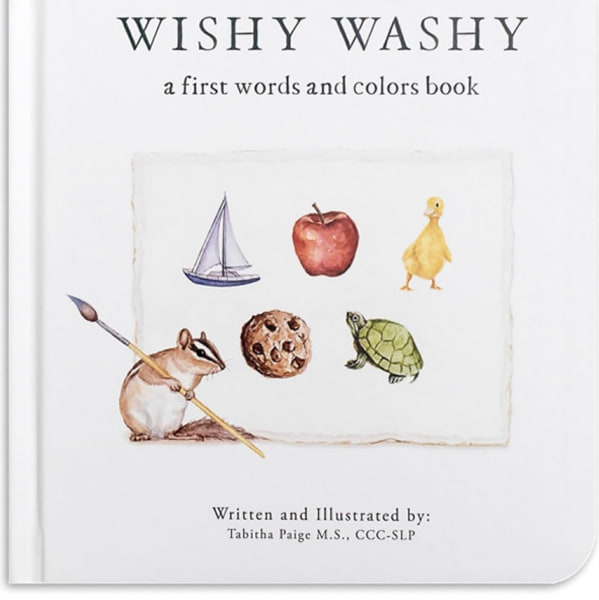 Wishy Washy: A Board Book of First Words and Colors for Growing Minds (Tabitha Paige Children's Book Series)
