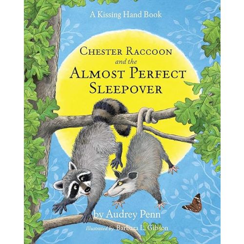 Chester Raccoon and the Almost Perfect Sleepover (The Kissing Hand Series) Hardcover – Picture Book, May 16, 2017