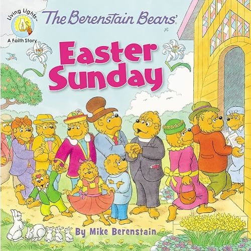 The Berenstain Bears' Easter Sunday (Berenstain Bears/Living Lights: A Faith Story) Paperback – Picture Book, January 5, 2016