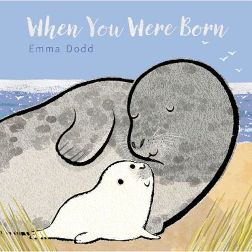 When You Were Born - (Emma Dodd's Love You Books) by Emma Dodd (Board Book)