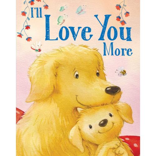 Andi Landes: I'll Love You More (Board Book)