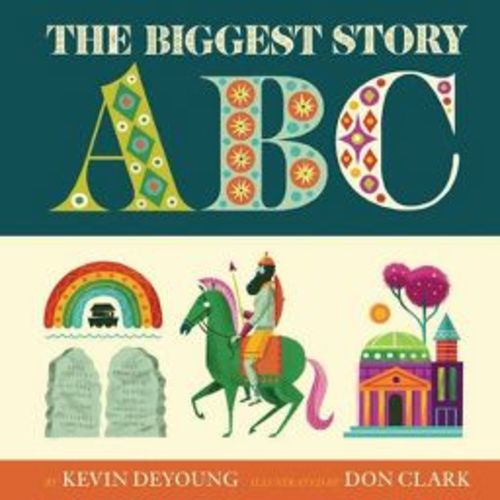 The Biggest Story ABC - by Kevin DeYoung (Board Book)
