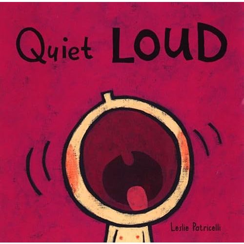 Quiet Loud (Leslie Patricelli board books) Paperback – Illustrated, September 15, 2003