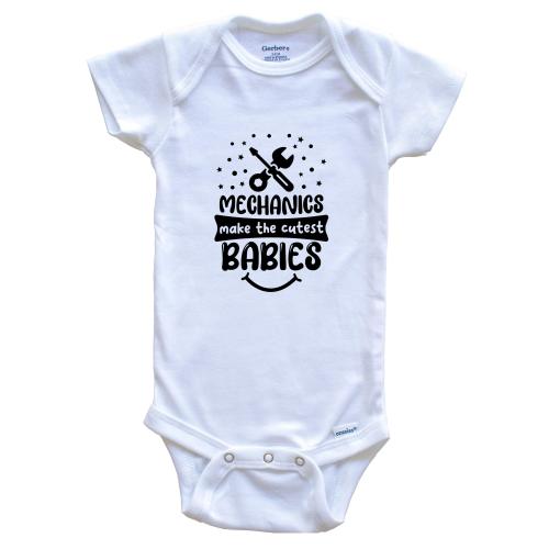 Mechanics Make The Cutest Babies Funny Mechanic Baby Bodysuit