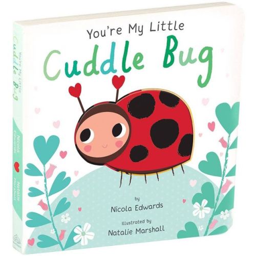 You're My Little Cuddle Bug (board Book) (nicola Edwards)