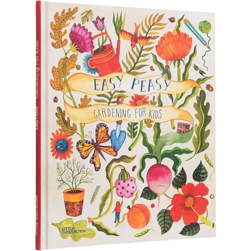 Easy Peasy: Gardening for Kids Hardcover – Picture Book, May 21, 2019