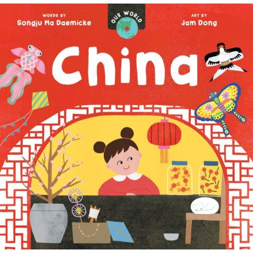 Our World: China | Ages 0-4 years | Board Book | Barefoot Books