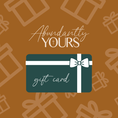 Abundantly Yours Digital Gift Card
