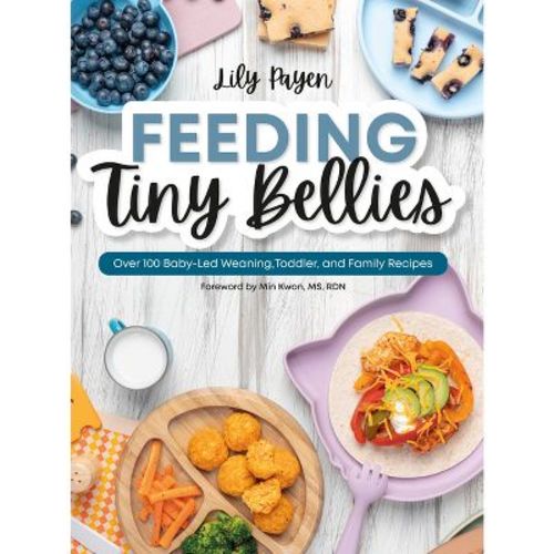 Feeding Tiny Bellies - By Lily Payen (paperback)