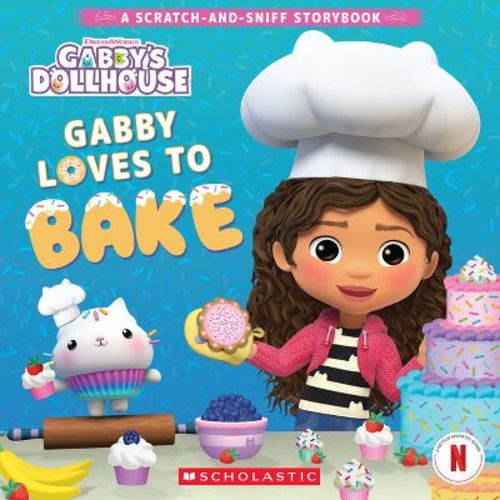 Gabby Loves to Bake: A Scratch-And-Sniff Storybook (Gabby's Dollhouse) - by Scholastic (Paperback)