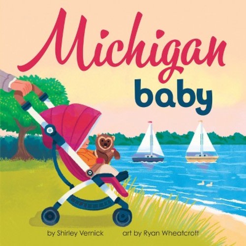 Michigan Baby - (Local Baby Books) by Shirley Vernick (Board Book)