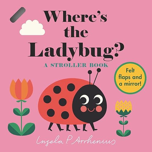 Where's the Ladybug?: A Stroller Book: (An Interactive, Sensory Lift-the-Flap Book with Felt Flaps and a Mirror for Babies & Toddlers. Friendly Bugs Include a Caterpillar, Snail, & Ants.) Board book – Lift the flap, January 2, 2024