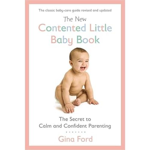 The New Contented Little Baby Book: The Secret to Calm and Confident Parenting