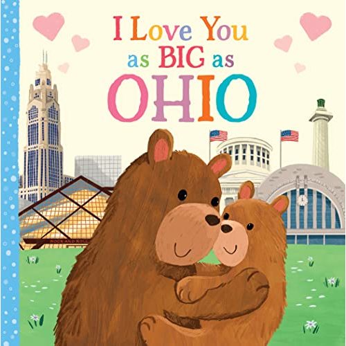 I Love You as Big as Ohio: An Ohio Bedtime Book for Babies and Toddlers