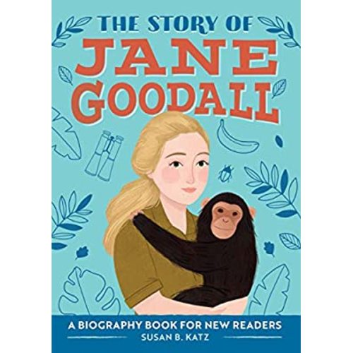 The Story of Jane Goodall: A Biography Book for New Readers (The Story Of: A Biography Series for New Readers)