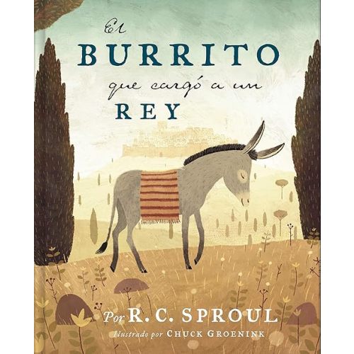 El burrito que cargó a un Rey | The Donkey Who Carried a King (Spanish Edition) Hardcover – February 1, 2021