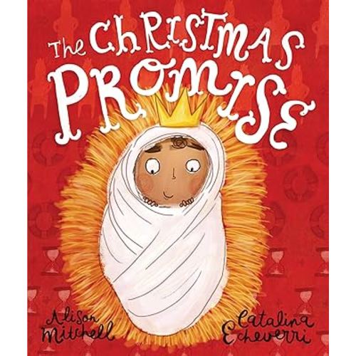 The Christmas Promise: A True Story from the Bible about God's Forever King (Illustrated Christian Christmas gift for kids ages 3-6 telling the nativity story)