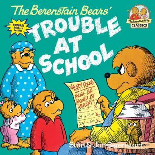The Berenstain Bears And The Trouble At School - (first Time Books) By Stan Berenstain & Jan Berenstain (paperback)