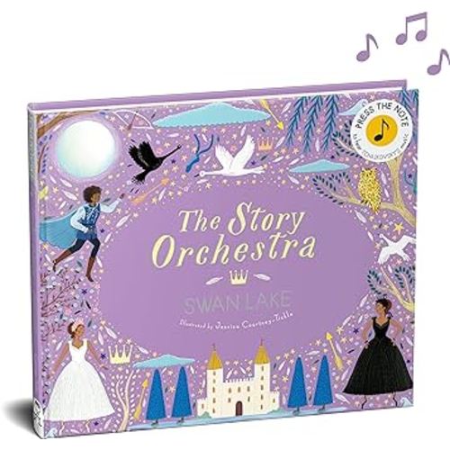 The Story Orchestra: Swan Lake: Press the note to hear Tchaikovsky's music (Volume 4) (The Story Orchestra, 4)