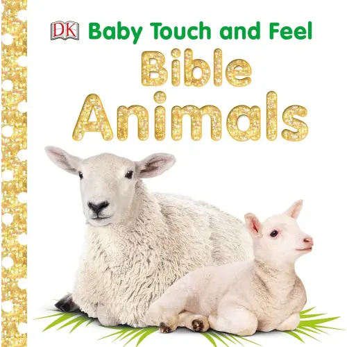 Baby Touch and Feel Bible Animals: An Interactive Christian Board Book