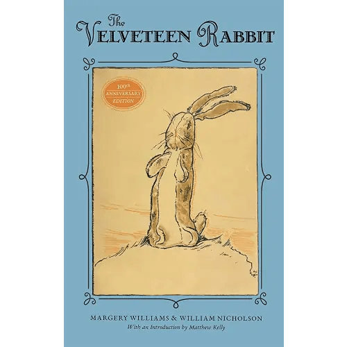 The Velveteen Rabbit: 100th Anniversary Edition