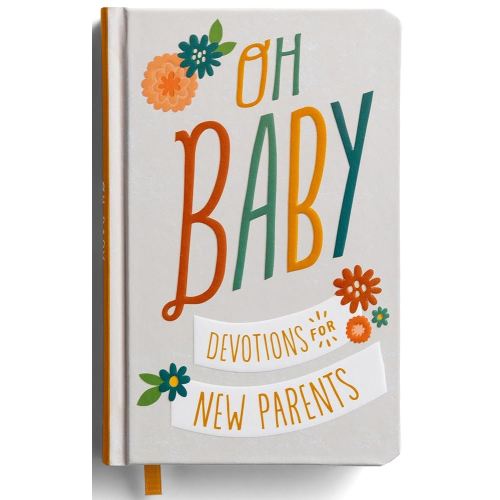Oh, Baby! Devotions for New Parents
