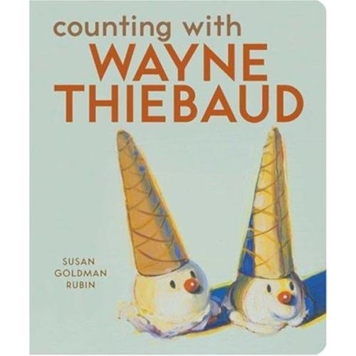 Counting with Wayne Thiebaud (Mini Masters Modern) Board book – Illustrated, May 3, 2007