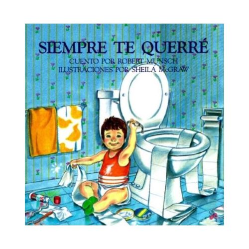 Siempre Te Querre - by Robert Munsch (Board Book)