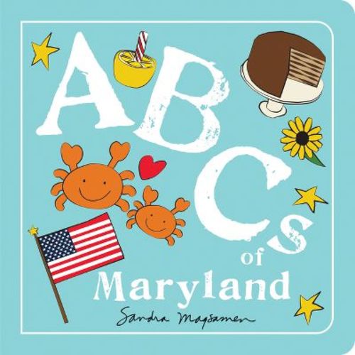 ABCs of Maryland - (ABCs Regional) by Sandra Magsamen (Board Book)
