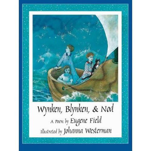 Wynken, Blynken, & Nod - by Eugene Field (Paperback)