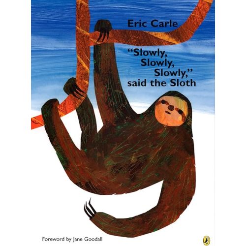 "Slowly, Slowly, Slowly," said the Sloth Paperback – Picture Book, May 10, 2007
