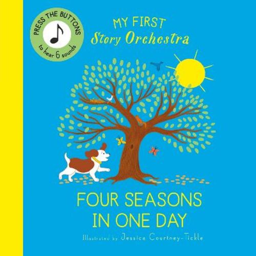 My First Story Orchestra: The Four Seasons In One Day - By Quarto (board Book)
