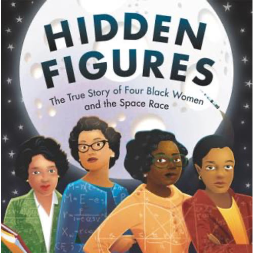 Hidden Figures a book by Margot Lee Shetterly and Laura Freeman - Bookshop.org US