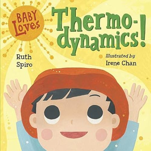 Baby Loves Thermodynamics! (Baby Loves Science) Board book – Picture Book, September 5, 2017