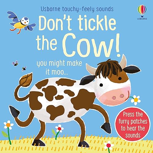 Don't Tickle the Cow! (DON'T TICKLE Touchy Feely Sound Books) Board book – Touch & Feel, April 2, 2024