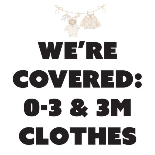 We've Got Plenty of 0-3 and 3m Clothes!