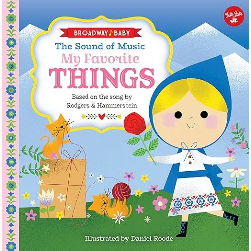 Broadway Baby: The Sound of Music, My Favorite Things: Based on the song by Rodgers & Hammerstein